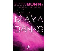 Sous ta protection Slow burn - Maya Banks - J'ai Lu - Poche - Roman