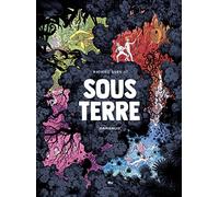Mathieu Burniat – Sous Terre – Bande dessinée – Cartonné