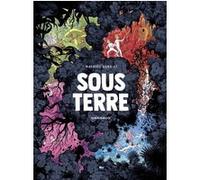 Sous Terre Mathieu Burniat (Illustration), Mathieu Burniat (Auteur)
