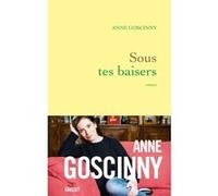 Sous tes baisers Anne Goscinny (Auteur)
