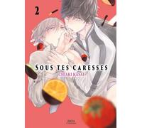 Sous tes caresses - Tome 02