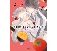 Sous tes caresses - Tome 02 - Chiaki Kasai - Boy's Love - broché - Manga