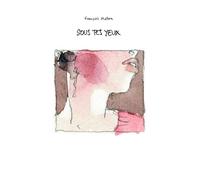 Sous tes yeux - Nouvelle Edition - François Matton - La Cinquieme Couche - relié - Bande dessinée