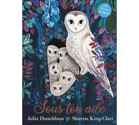 Julia Donaldson – Sous ton aile – Un livre animé, album jeunesse à flaps – À partir de 3 ans