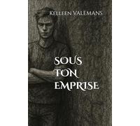 SOUS TON EMPRISE