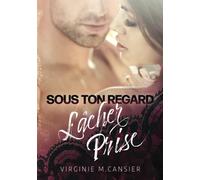 Sous ton regard, lâcher prise