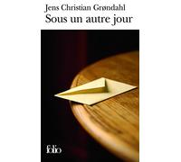 Jens Christian Grøndahl – Sous un autre jour – Roman – Poche – Gallimard