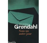Jens Christian Grøndahl – Sous un autre jour – Roman – Broché