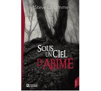 Sous un ciel d'abîme - Steve Laflamme - L'homme Eds De - broché - Roman