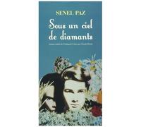 Sous un ciel de diamants - Senel Paz - Actes sud - broché - Roman