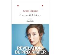 Céline Laurens – Sous un ciel de faïence – Récit des habitants du monde d'en bas – Broché