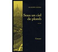 Sous un ciel de plomb - Giuseppe Genna - Grasset - broché - Roman