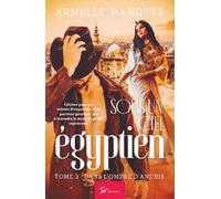 Sous un ciel égyptien - L'Ombre d'Anubis: Romantasy saga mêlant histoire et romance au pays des pyramides