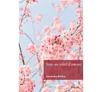 Sous un soleil d'amour - Alexandre Rivière - Edilivre-Aparis - broché - Poésie