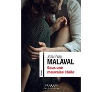 Jean-Paul Malaval – Sous une mauvaise étoile – Roman – Broché