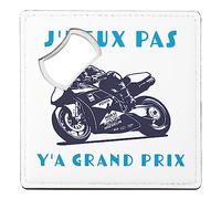 sous Verre Décapsuleur - J'Peux Pas Y'a Grand Prix Moto Course Mécanique GP - 1 unité (92 x 92 mm)