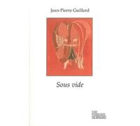 Sous vide - Jean-Pierre Guillard - Les Fondeurs De Briques - broché - Roman