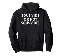 sous Vide ou Pas sous Vide Funny Foodie Shakespeare Pun Meme Sweat à Capuche