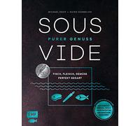 Sous-Vide – Plaisir pur : poisson, viande, légumes parfaitement cuits – EMF Verlag