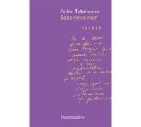 Esther Tellermann – Sous votre nom – Poésie – Broché