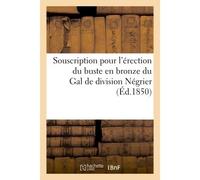 Souscription pour l'érection du buste en bronze du Gal de division Négrier - Collectif - Hachette Bnf - broché - Livre