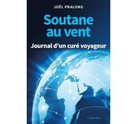 Soutane Au Vent - Journal D'un Curé Voyageur
