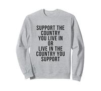 Soutenez le pays dans lequel vous vivez ou vivez dans le pays Sweatshirt