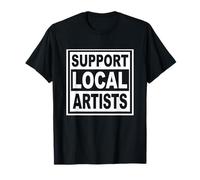 Soutenez Les Fans de plaidoyer créatif avec Logo des Artistes locaux T-Shirt