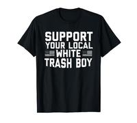 Soutenez votre White Trash Boy local T-Shirt