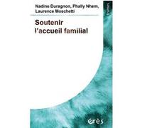 Soutenir l'accueil familial Duragnon (Auteur), Phally Nhem (Auteur), Laurence Moschetti (Auteur)