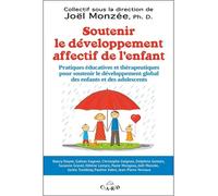 Soutenir le développement affectif de l'enfant - Pratiques éducatives et thérapeutiques pour soutenir le développement global des enfants et des adolescents - Marie Delclos - Card - broché - Guide