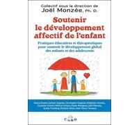Soutenir le développement affectif de l'enfant - Pratiques éducatives et thérapeutiques pour soutenir le développement global des enfants et des adolescents