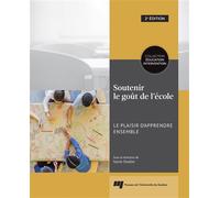 Soutenir le goût de l'école, 2e édition Le plaisir d'apprendre ensemble - Sylvie Ouellet - Presses Universite Du Quebec - broché - Essai