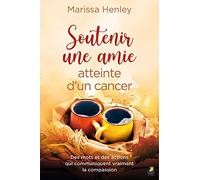 Soutenir une amie atteinte d'un cancer