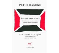 Peter Handke – Souterrain-Blues : Un drame en vingt stations – Roman – Broché – Gallimard