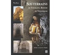 Souterrains de Touraine, Blésois et Vendomois