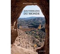 Souterrains du monde Jérôme Triolet (Auteur), Laurent Triolet (Auteur)