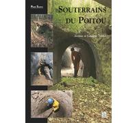 Souterrains du Poitou - Jérôme Triolet - Nouvelles Editions Sutton - broché - Beau livre