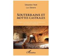 Souterrains et mottes castrales – Emergence et liens entre deux architectures de la France médiévale
