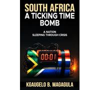 South Africa - A Ticking Time Bomb: A Nation Sleeping Through Crisis