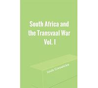 South Africa and the Transvaal War, Vol. I