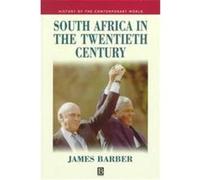 South Africa in the Twentieth Century, History of the Contemporary World James P. Barber (Auteur)