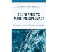 South Africa’s Maritime Diplomacy: Navigating Hard and Soft Power Strategies