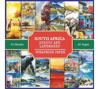South Africa Sights and Landmarks Scrapbook Paper: Attractions and Tourist Places to Visit in South Africa, 240+ Watercolor Style Pictures for Collage Making, Scrapbooking, and Art Journaling