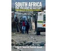South Africa - The Present as History: From Mrs Ples to Mandela and Marikana - [Version Originale] Inconnu (Auteur)