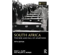 South Africa: The Rise and Fall of Apartheid