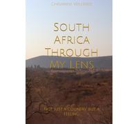 South Africa Through My Lens: Not just a place, but a feeling.