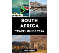 SOUTH AFRICA TRAVEL GUIDE 2026: Discover Safaris, Iconic Cities, Coastal Wonders, and Insider Tips for an Unforgettable Adventure