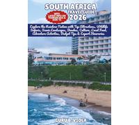 SOUTH AFRICA TRAVEL GUIDE 2026: Explore the Rainbow Nation with Top Attractions, Wildlife Safaris, Scenic Landscapes, Beaches, Culture, Local Food, ... Activities, Budget Tips & Expert Itineraries