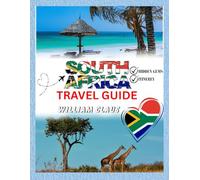 SOUTH AFRICA TRAVEL GUIDE 2026: Explores Handbook to Wildlife, Insider tips, Essential Itineraries, Hidden Gems, Safari Secret & Cultural Treasures Discovered